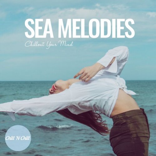 VA - Sea Melodies: Chillout Your Mind (2024)