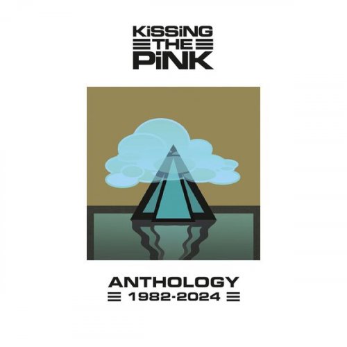 Kissing The Pink - Kissing The Pink: Anthology 1982-2024 (2024)