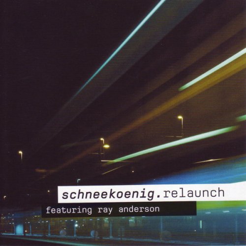 Schneekoenig Featuring Ray Anderson - Relaunch (2010)