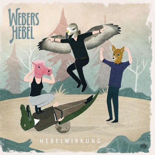 Webers Hebel - Hebelwirkung (2017)
