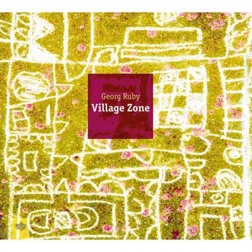 Georg Ruby - Village Zone (2019)
