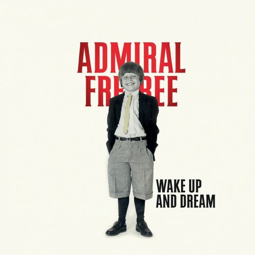 Admiral Freebee - Wake Up and Dream (2016)
