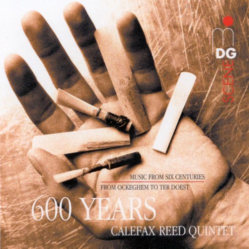 Calefax Reed Quintet - 600 Years of Music (2001)