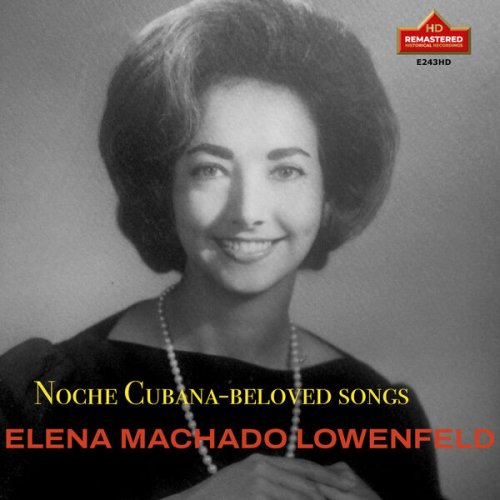 Elena Machado Lowenfeld - Noche Cubana: Beloved Songs (Remastered 2024) (2024) Hi-Res
