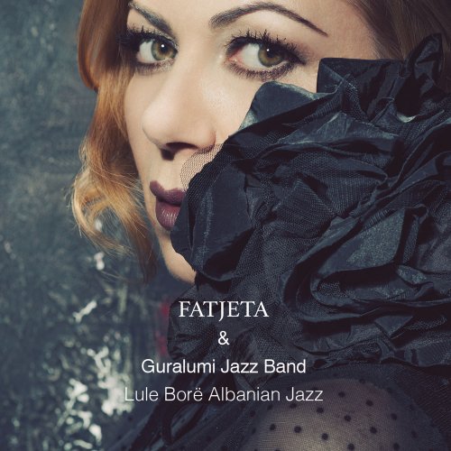 Fatjeta & Guralumi Jazz Band - Lule borë (2016)