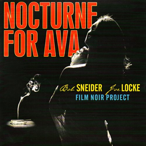 Bob Sneider, Joe Locke - Nocturne for Ava (2009)