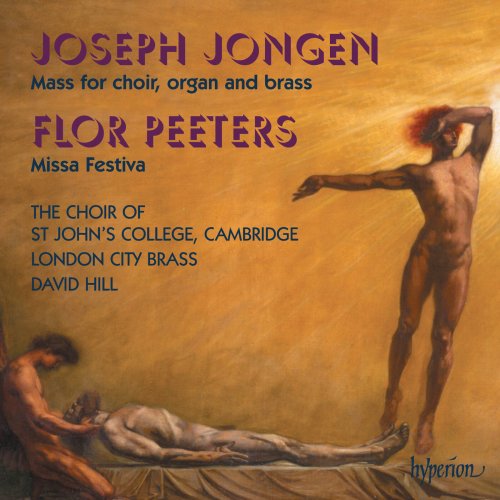 David Hill, The Choir of St John’s Cambridge, Paul Provost - Joseph Jongen & Flor Peeters: Music for Choir, Organ & Brass (2007)