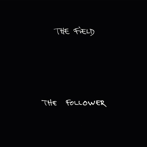 The Field - The Follower (2016)