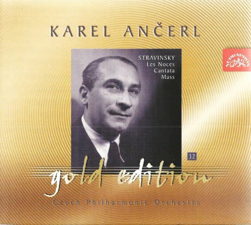 Karel Ancerl - Gold Edition: Stravinsky: Les Noces, Cantata, Mass (2004)