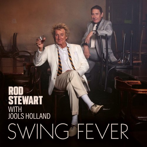 Rod Stewart with Jools Holland - Swing Fever (2024) CD-Rip