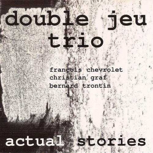 Double Jeu Trio - Actual Stories (1996)