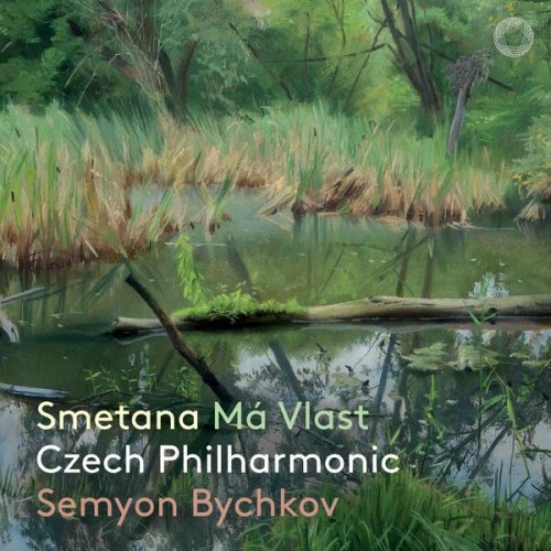 Czech Philharmonic, Semyon Bychkov - Smetana: Má Vlast (2024) [Hi-Res]