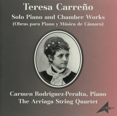 Rodriguez-Peralta, The Arriaga String - Carreno: Solo Piano and Chamber Works (2000)