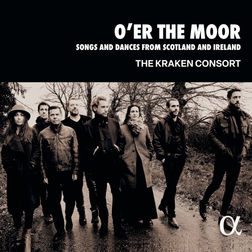 The Kraken Consort - O’er the Moor: Songs and Dances from Scotland and Ireland (2024) [Hi-Res]