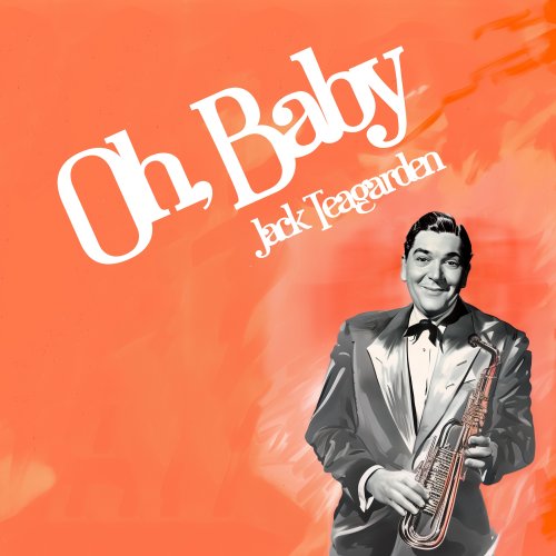 Jack Teagarden - Oh, Baby (2024)