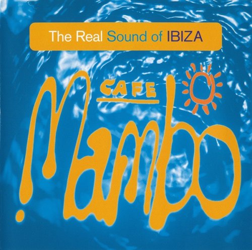 VA - Cafe Mambo - The Real Sound Of Ibiza (2000)