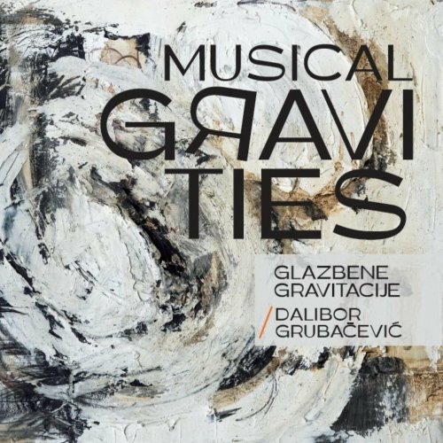 Dalibor Grubacevic - Musical Gravities (2024) Hi-Res