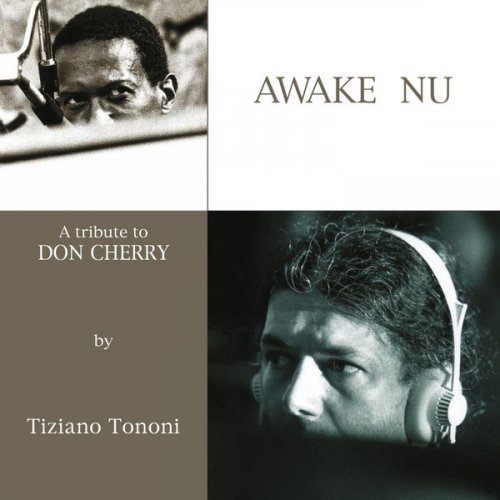 Tiziano Tononi - Awake Nu (A Tribute To Don Cherry) Vol. 1 & 2 (1996)