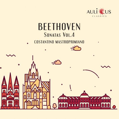 Costantino Mastroprimiano - Beethoven: Sonatas Vol. 4 (2024) [Hi-Res]