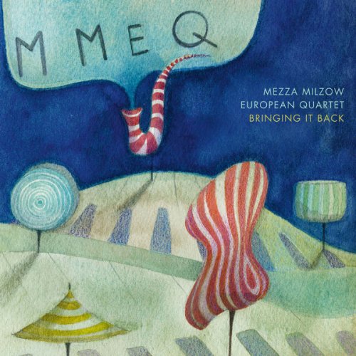 Mezza Milzow European Quartet - Bringing It Back (2018)