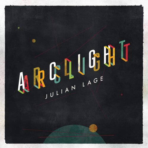 Julian Lage - Arclight (2016)