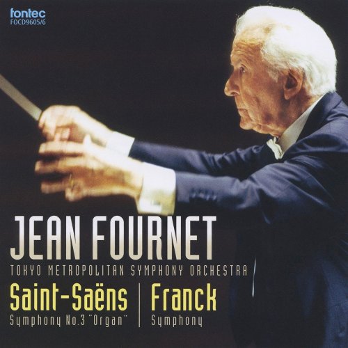 Jean Fournet, Tokyo Metropolitan Symphony Orchestra - Saint-Saens: Symphony No. 3 ''Organ'' / Franck: Symphony (2015)