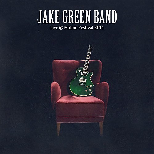 Jake Green Band - Live @ Malmö festival (2011)