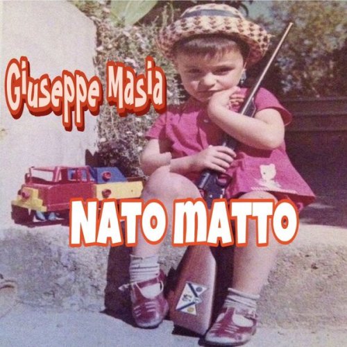 Giuseppe Masia - Nato Matto (2024) Hi-Res