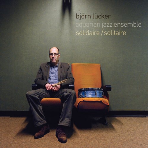 Björn Lücker Aquarian Jazz Ensemble - Solidaire / Solitaire (2014)