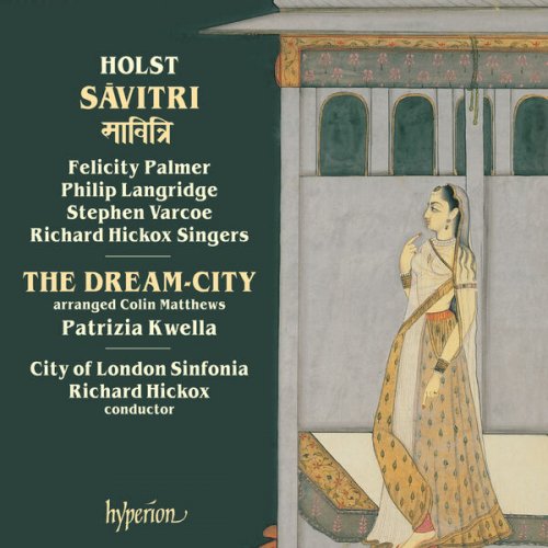 City Of London Sinfonia, Richard Hickox - Holst: Savitri & The Dream-City (1987)