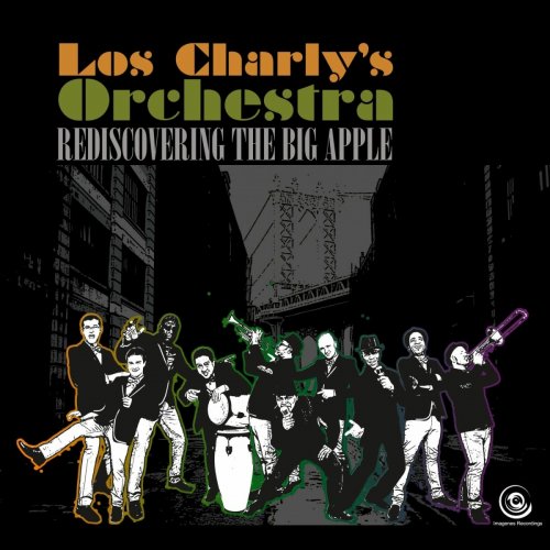 Los Charly's Orchestra - Rediscovering The Big Apple (2013)