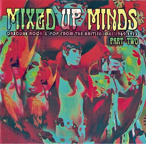 Various Artist - Mixed Up Minds Part Two (Obscure Rock & Pop From The British Isles 1969-1973) (2012)