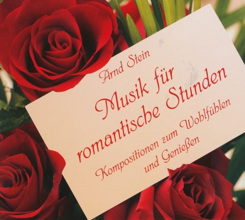 Arnd Stein - Musik Fur Romantische Stunden (2010)
