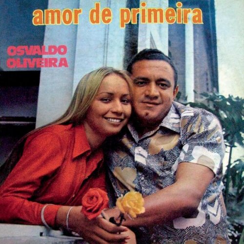 Osvaldo Oliveira - Amor de Primeira (1971/2024)