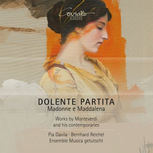 Pia Davila, Bernhard Reichel, Musica getutscht - Dolente partita. Madonne e Maddalena (Works by Monteverdi and His Contemporaries) (2024) [Hi-Res]