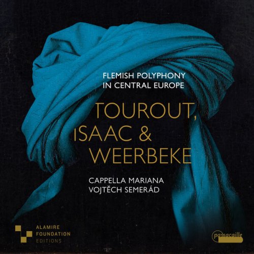 Cappella Mariana & Vojtěch Semerád - Flemish Polyphony in Central Europe: Works by Tourout, Isaac & Weerbeke (2024) [Hi-Res]