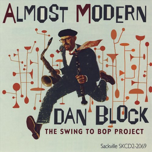 Dan Block - Almost Modern: The Swing to Bop Project (2007)