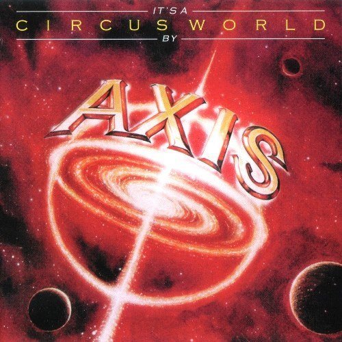 Axis - It's A Circus World (Reissue) (1978/2018)