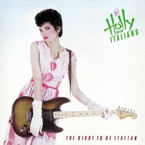Holly & The Italians - The Right To Be Italian (1981)