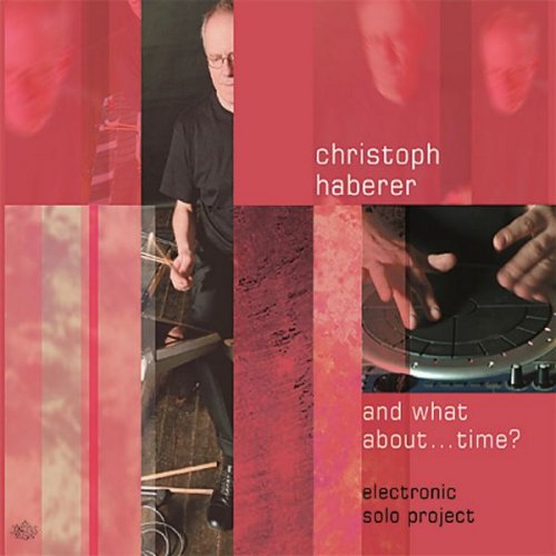 Christoph Haberer - And What About ... Time? (2003)