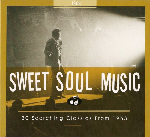 VA - Sweet Soul Music: 30 Scorching Classics From 1963 (2008)