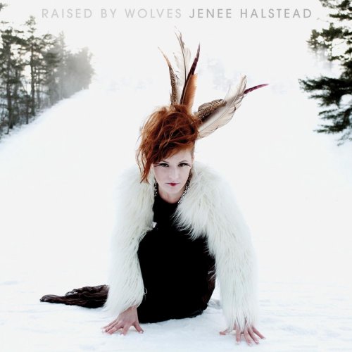 Jenee Halstead - Raised by Wolves (2012)