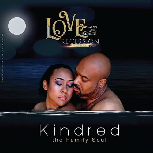 Kindred The Family Soul - Love Has No Recession (Remastered 2024) (2024) Hi Res