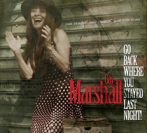 Gay Marshall - Go Back Where You Stayed Last Night (2012)