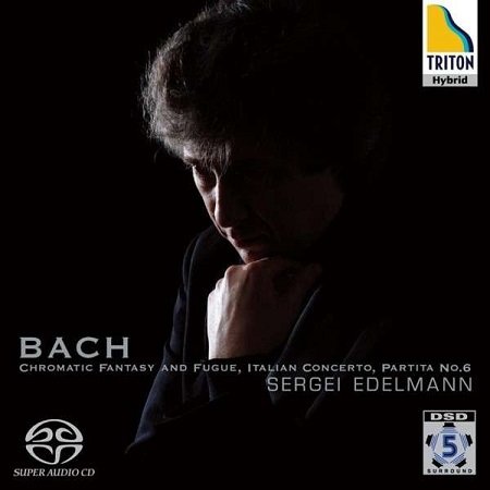 Sergei Edelmann - Bach: Chromatic Fantasy and Fugue, Italian Concerto, Partita No. 6 (2009) [SACD]