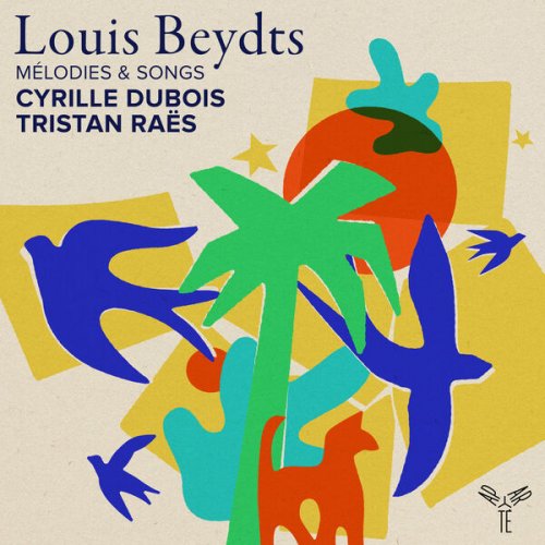 Cyrille Dubois, Tristan Raës - Louis Beydts: Mélodies & Songs (2024) [Hi-Res]