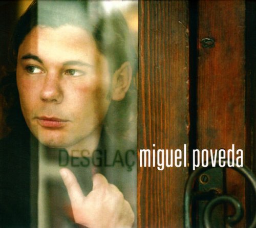 Miguel Poveda - Desglaç (2006) FLAC