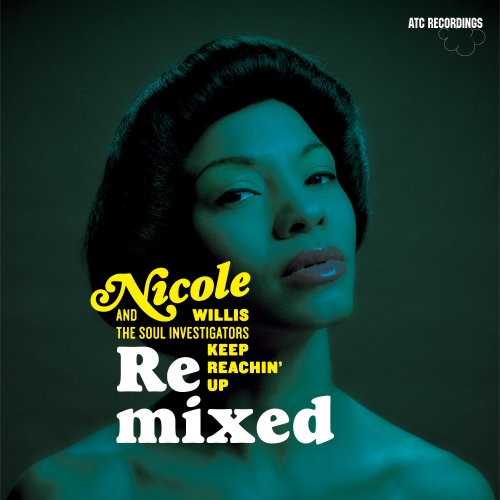 Nicole Willis, The Soul Investigators - Keep Reachin' Up (Remixed) (2007)