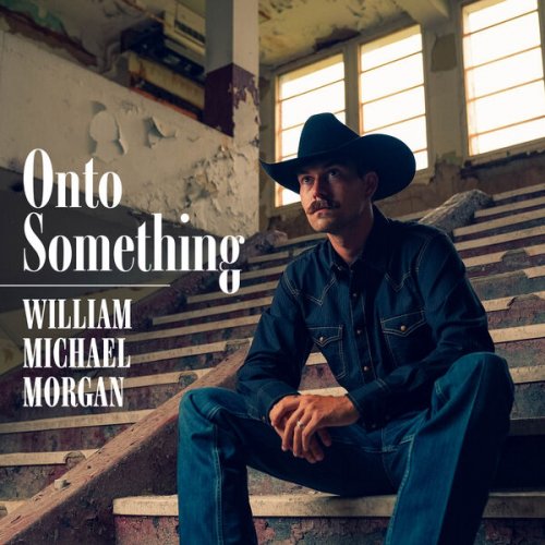 William Michael Morgan - Onto Something EP (2024)