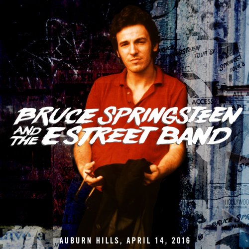 Bruce Springsteen & The E Street Band - 2016-04-14, The Palace Of Auburn Hills, Auburn Hills, MI (2016) [Hi-Res]